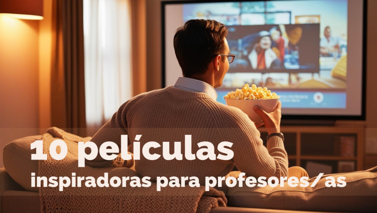 10 películas inspiradoras para profesores/as
